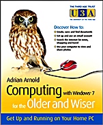 Computing with Windows 7 for the Older and Wiser: Get Up and Running on Your Home PC - ISBN 9780470687031