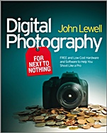 Digital Photography for Next to Nothing: Free and Low Cost Hardware and Software to Help You Shoot Like a Pro - ISBN 9780470687260