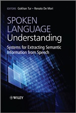 Spoken Language Understanding: Systems for Extracting Semantic Information from Speech - ISBN 9780470688243
