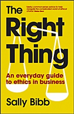 The Right Thing: An Everyday Guide to Ethics in Business - ISBN 9780470688533