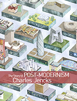 The Story of Post–Modernism: Five Decades of the Ironic, Iconic and Critical in Architecture - ISBN 9780470688960