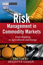 Risk Management in Commodity Markets: From Shipping to Agriculturals and Energy - ISBN 9780470694251