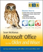 Microsoft Office for the Older and Wiser: Get up and running with Office 2010 and Office 2007 - ISBN 9780470711965