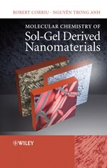 Molecular Chemistry of Sol–Gel Derived Nanomaterials - ISBN 9780470721179