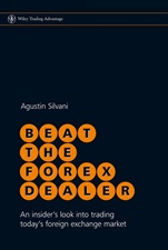 Beat the Forex Dealer: An Insiders Look into Trading Todays Foreign Exchange Market - ISBN 9780470722084