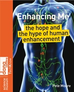 Enhancing Me: The Hope and the Hype of Human Enhancement - ISBN 9780470724095
