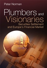 Plumbers and Visionaries: Securities Settlement and Europes Financial Market - ISBN 9780470724255