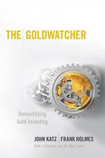The Goldwatcher: Demystifying Gold Investing - ISBN 9780470724262