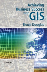 Achieving Business Success with GIS - ISBN 9780470727249