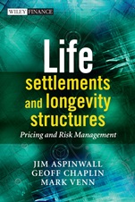 Life Settlements and Longevity Structures: Pricing and Risk Management - ISBN 9780470741948