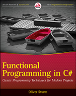 Functional Programming in C#: Classic Programming Techniques for Modern Projects - ISBN 9780470744581