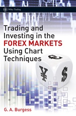 Trading and Investing in the Forex Markets Using Chart Techniques - ISBN 9780470745274
