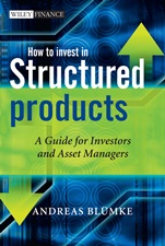 How to Invest in Structured Products: A Guide for Investors and Asset Managers - ISBN 9780470746790