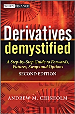 Derivatives Demystified: A Step–by–Step Guide to Forwards, Futures, Swaps and Options - ISBN 9780470749371
