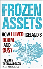 Frozen Assets: How I Lived Icelands Boom and Bust - ISBN 9780470749548