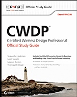 CWDP Certified Wireless Design Professional Official Study Guide: Exam PW0–250 - ISBN 9780470769041