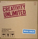 Creativity Unlimited: Thinking Inside the Box for Business Innovation - ISBN 9780470770849