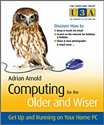 Computing for the Older and Wiser: Get Up and Running On Your Home PC - ISBN 9780470770993