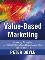 Value–based Marketing: Marketing Strategies for Corporate Growth and Shareholder Value - ISBN 9780470773147