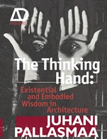 The Thinking Hand: Existential and Embodied Wisdom in Architecture - ISBN 9780470779293
