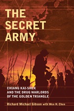 The Secret Army: Chiang Kai–shek and the Drug Warlords of the Golden Triangle - ISBN 9780470830185