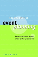 The Business of Event Planning: Behind–the–Scenes Secrets of Successful Special Events - ISBN 9780470831885