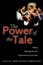 The Power of the Tale: Using Narratives for Organisational Success - ISBN 9780470842270