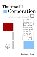 The Timid Corporation: Why Business is Terrified of Taking Risk - ISBN 9780470843680