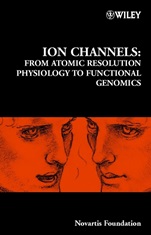Ion Channels: From Atomic Resolution Physiology to Functional Genomics - ISBN 9780470843758