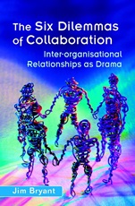 The Six Dilemmas of Collaboration: Inter–organisational Relationships as Drama - ISBN 9780470843925