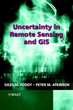 Uncertainty in Remote Sensing and GIS - ISBN 9780470844083