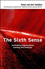 The Sixth Sense: Accelerating Organizational Learning with Scenarios - ISBN 9780470844915