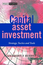 Capital Asset Investment: Strategy, Tactics and Tools - ISBN 9780470845110