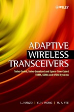 Adaptive Wireless Transceivers: Turbo–Coded, Turbo–Equalized and Space–Time Coded TDMA, CDMA and OFDM Systems - ISBN 9780470846896