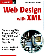 Web Design with XML: Generating Web Pages with XML ,CSS, XSLT and Formatting Objects - ISBN 9780470847183