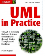 UML in Practice: The Art of Modeling Software Systems Demonstrated through Worked Examples and Solutions - ISBN 9780470848319