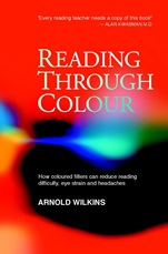 Reading Through Colour: How Coloured Filters Can Reduce Reading Difficulty, Eye Strain, and Headaches - ISBN 9780470851166