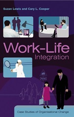 Work–Life Integration: Case Studies of Organisational Change - ISBN 9780470853436