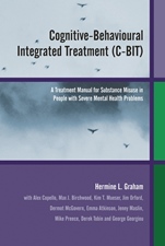 Cognitive–Behavioural Integrated Treatment (C–BIT): A Treatment Manual for Substance Misuse in People with Severe Mental Health Problems - ISBN 9780470854389