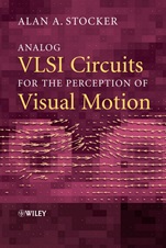 Analog VLSI Circuits for the Perception of Visual Motion - ISBN 9780470854914