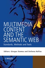 Multimedia Content and the Semantic Web: Standards, Methods and Tools - ISBN 9780470857533