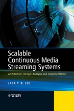 Scalable Continuous Media Streaming Systems: Architecture, Design, Analysis and Implementation - ISBN 9780470857540