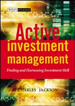 Active Investment Management: Finding and Harnessing Investment Skill - ISBN 9780470858868