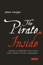 The Pirate Inside: Building a Challenger Brand Culture Within Yourself and Your Organization - ISBN 9780470860823