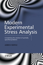 Modern Experimental Stress Analysis: Completing the Solution of Partially Specified Problems - ISBN 9780470861561