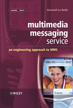 Multimedia Messaging Service: An Engineering Approach to MMS - ISBN 9780470862537
