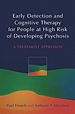 Early Detection and Cognitive Therapy for People at High Risk of Developing Psychosis: A Treatment Approach - ISBN 9780470863145