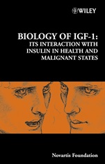 Biology of IGF–1: Its Interaction with Insulin in Health and Malignant States - ISBN 9780470869987