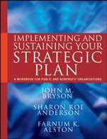 Implementing and Sustaining Your Strategic Plan: A Workbook for Public and Nonprofit Organizations - ISBN 9780470872819
