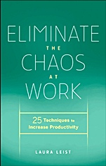 Eliminate the Chaos at Work: 25 Techniques to Increase Productivity - ISBN 9780470878996